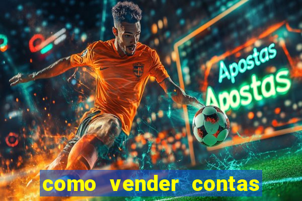 como vender contas de jogos